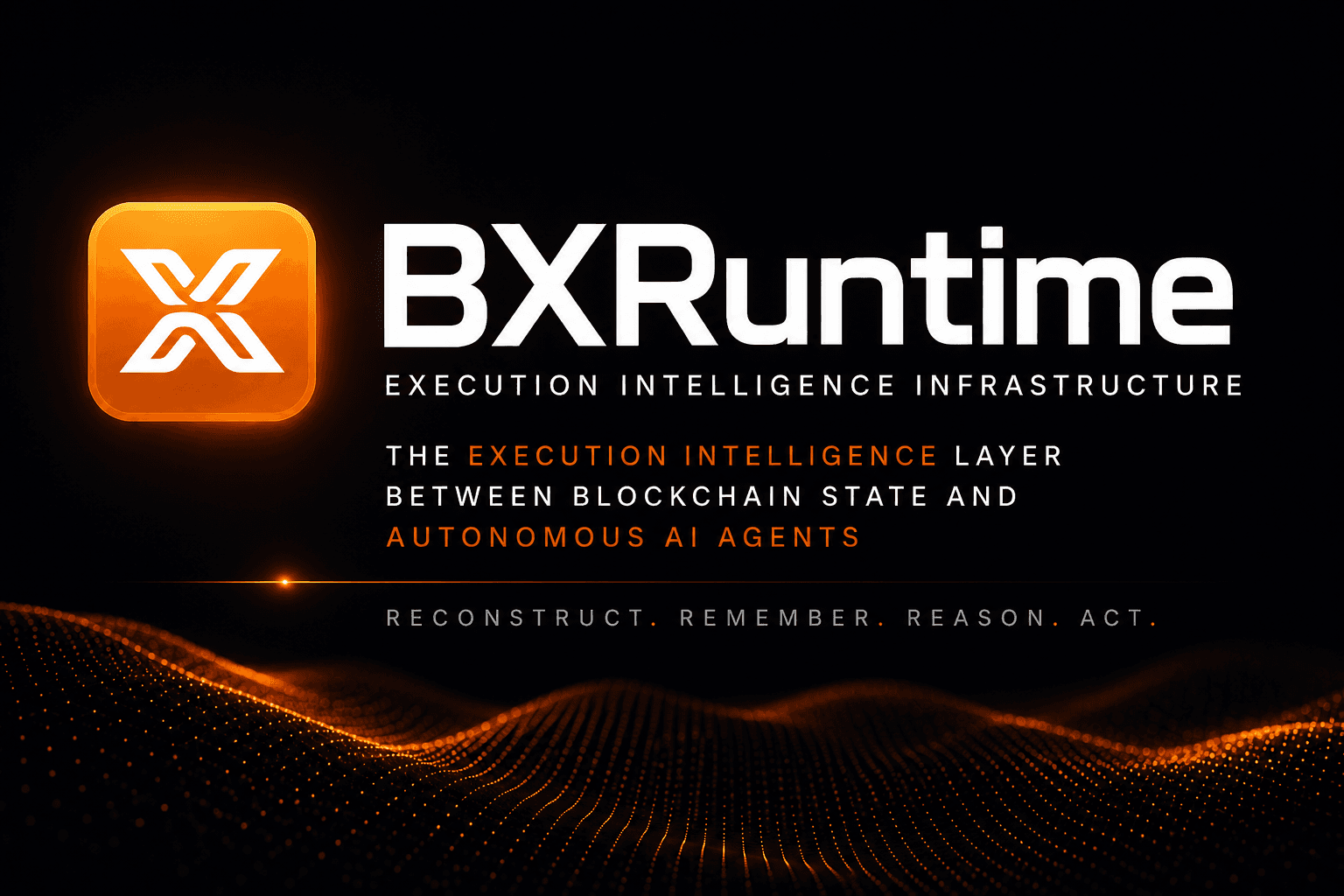 BXRuntime Is the Execution Intelligence Layer Between Blockchain State and Autonomous AI Agents